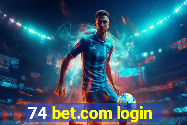 74 bet.com login